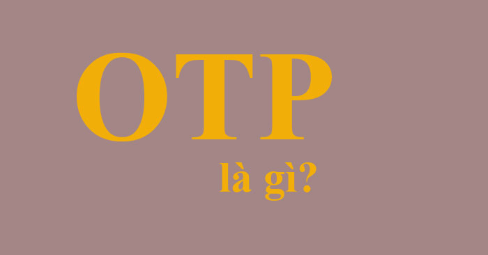 OTP là gì? OTP là gì trong Kpop? - QuanTriMang.com