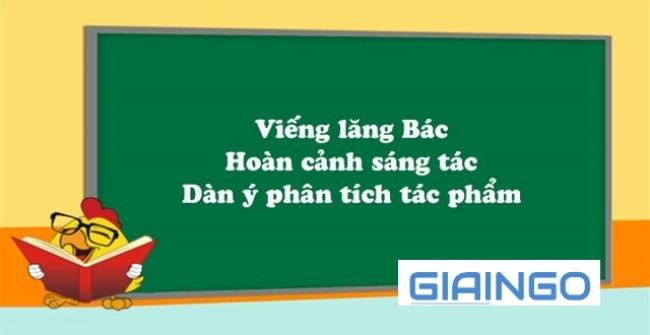 [Soạn bài] Ý nghĩa nhan đề Viếng Lăng Bác chính xác nhất