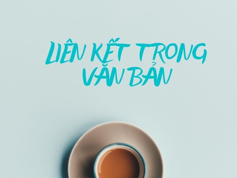 Soạn bài Liên kết trong văn bản