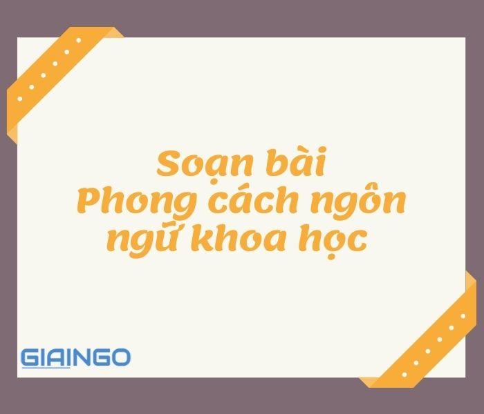 Soạn bài Phong cách ngôn ngữ khoa học