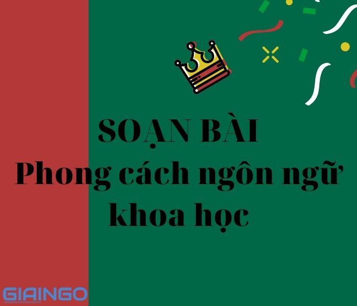 Soạn bài Phong cách ngôn ngữ khoa học