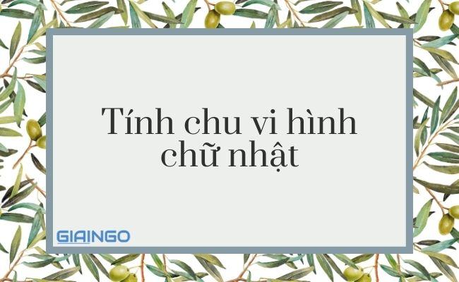 Tinh chu vi hinh chu nhat