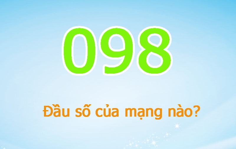 098 là mạng gì? Cách chọn SIM 098 hợp phong thủy