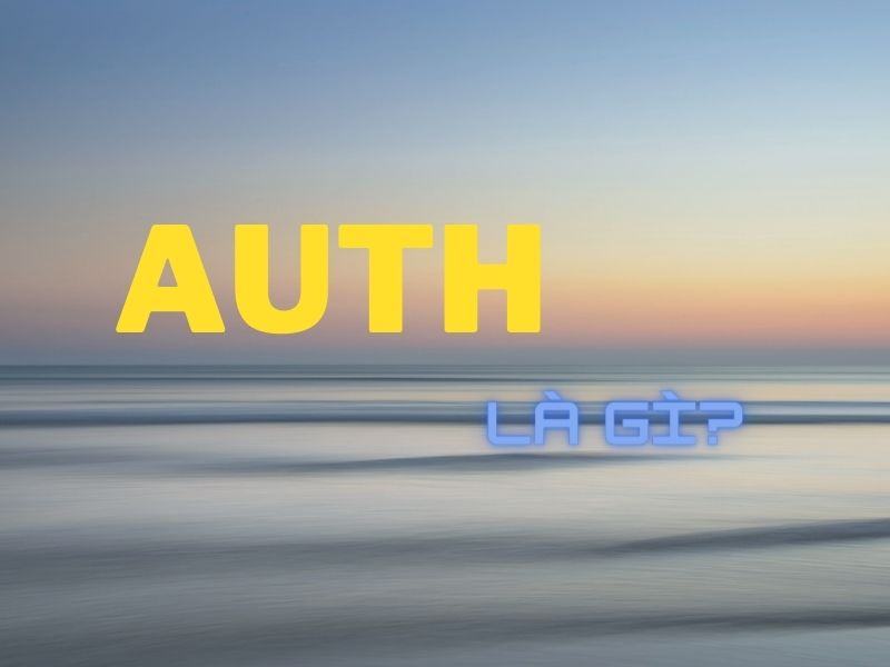 Authentic là gì? 6 mẹo hay để nhận biết hàng Auth