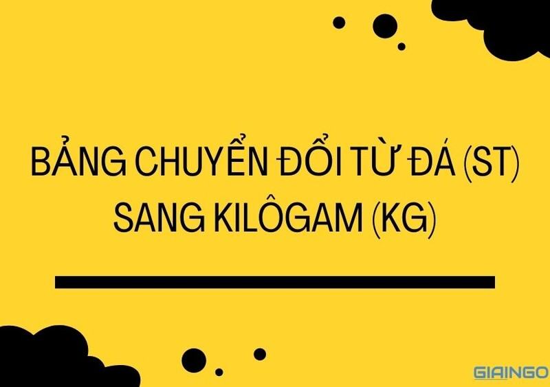 Bảng chuyển đổi từ Đá (st) sang Kilôgam (kg)