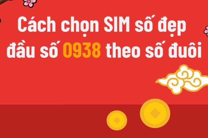 Cách chọn SIM số đẹp đầu số 0938 theo số đuôi