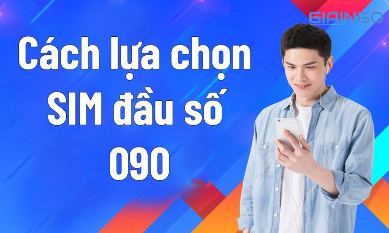 Cách lựa chọn SIM đầu số 090