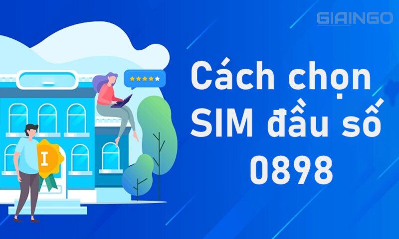 Cách chọn SIM đầu số 0898