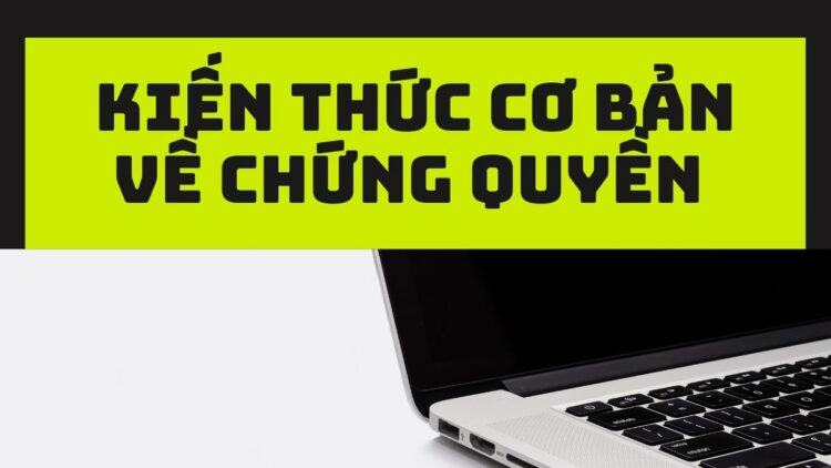 Chứng quyền là gì? Tìm hiểu kiến thức về chứng quyền