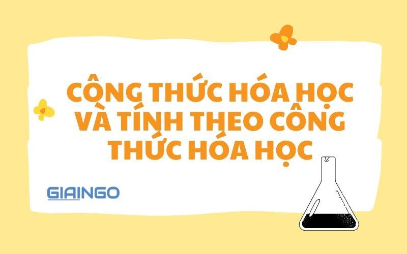 Cong thuc hoa hoc va tinh theo cong thuc hoa hoc