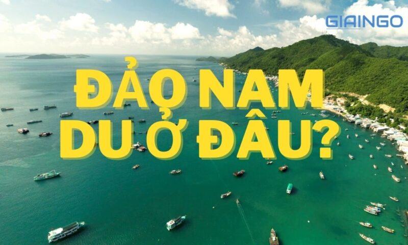 Đảo Nam Du ở đâu? Kinh nghiệm du lịch Nam Du 3 ngày 3 đêm