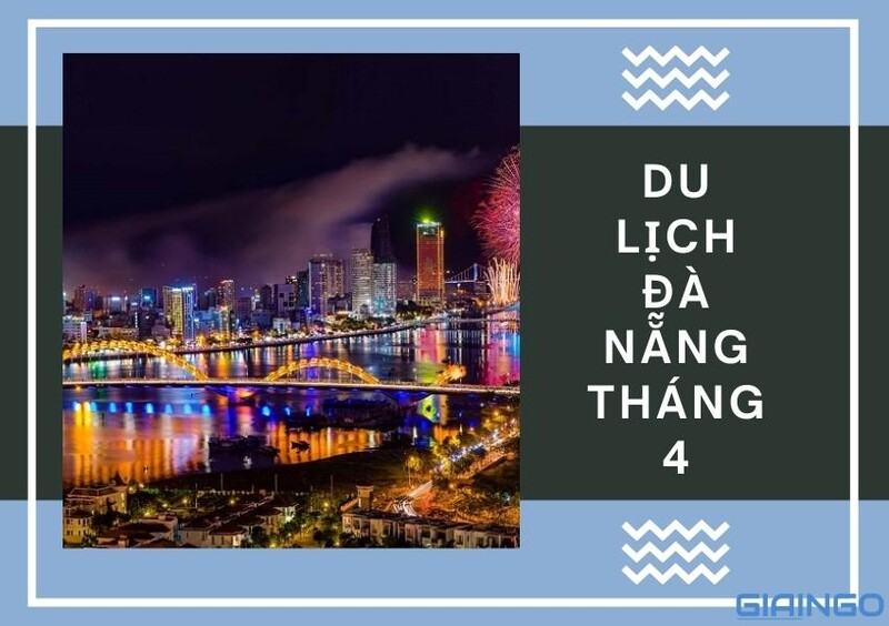 du lịch đà nẵng tháng 4