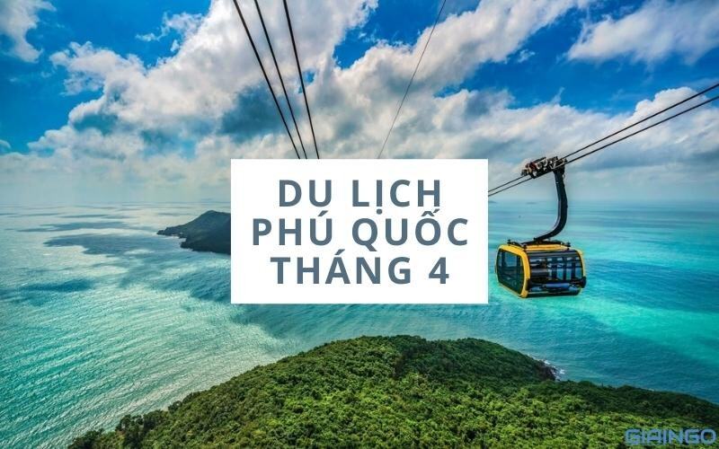 du lịch phú quốc tháng 4