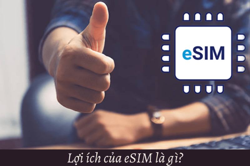 eSIM là gì? Ở Việt Nam có sử dụng được chức năng eSIM?