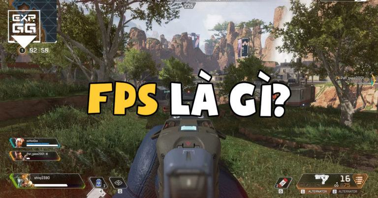 FPS là gì? Các câu hỏi thường gặp về FPS?