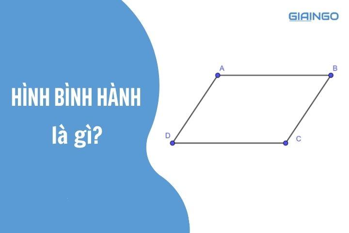 Tính chất hình bình hành là gì? 7 bài tập liên quan