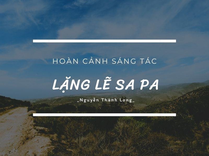 Hướng dẫn soạn bài Lặng lẽ Sa Pa đầy đủ, chi tiết nhất