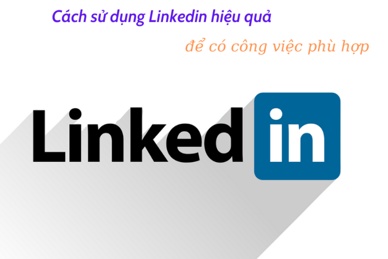 LinkedIn là gì? Mẹo sử dụng LinkedIn hiệu quả trong công việc