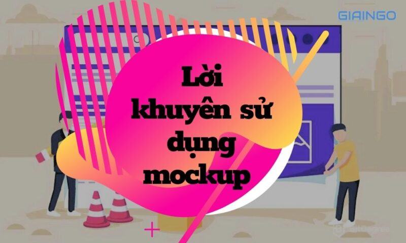 Lời khuyên để sử dụng mockup một cách thành công