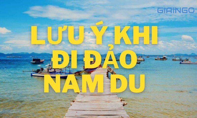 Lưu ý khi đi đảo Nam Du