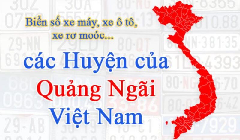 76 ở đâu? Biển số xe 76 ở tỉnh nào? Mã biển số xe theo các huyện là bao nhiêu?