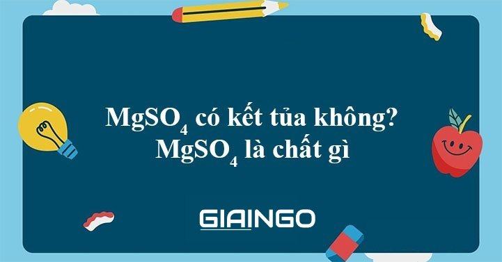 MgSO4 có kết tủa không? Một số ứng dụng của Magie Sunfat