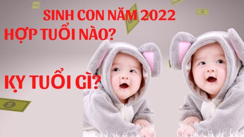 Năm 2022 là năm con gì?