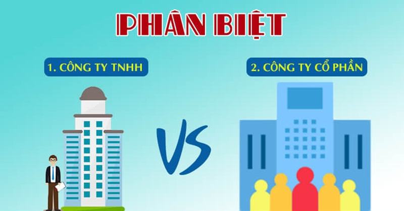 Sự khác nhau giữa Công ty TNHH và Công ty Cổ phần