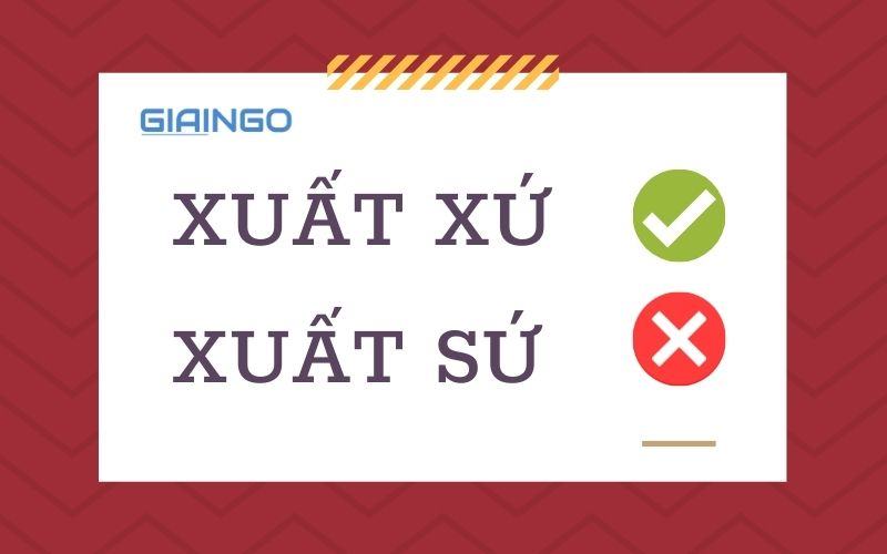 Xuất xứ hay xuất sứ?