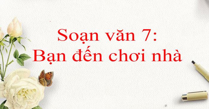 Soạn bài Bạn đến chơi nhà