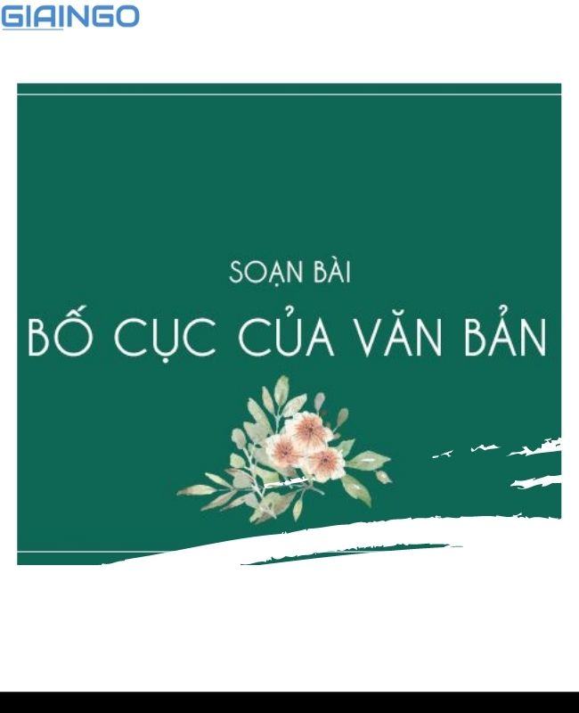 Soạn bài Bố cục trong văn bản chương trình Ngữ văn 7