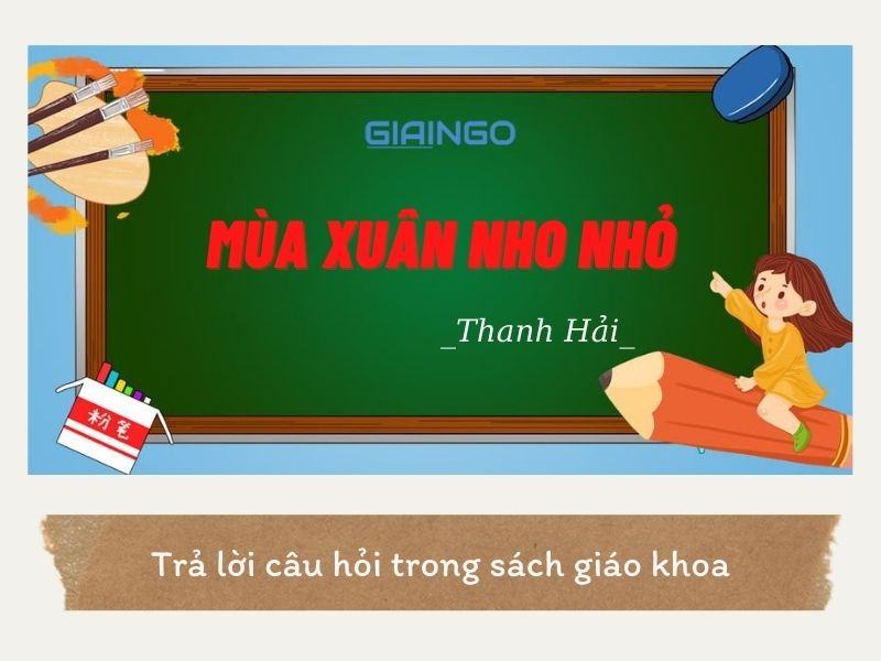 Soạn bài Mùa xuân nho nhỏ của nhà thơ Thanh Hải hay nhất