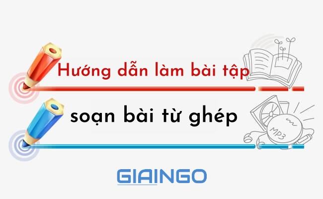 soạn bài từ ghép