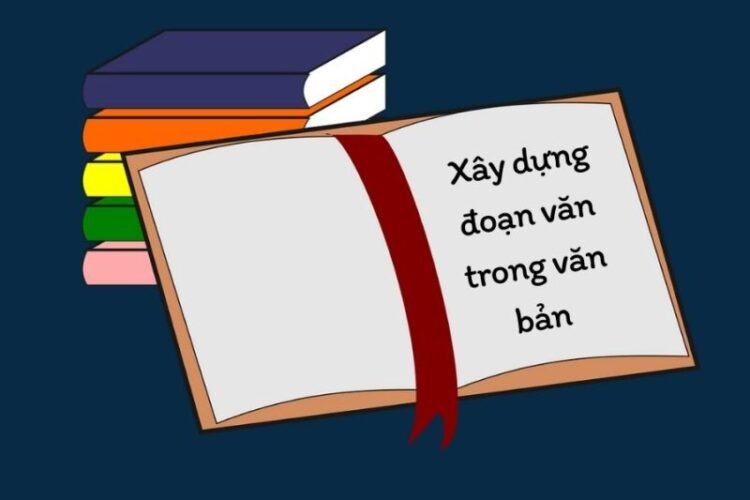 Soạn bài xây dựng đoạn văn trong văn bản