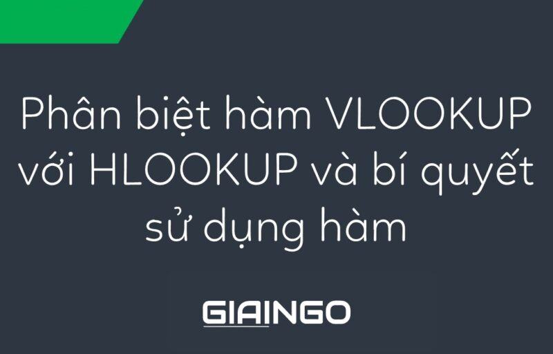 Sự khác nhau giữa hàm VLOOKUP và HLOOKUP