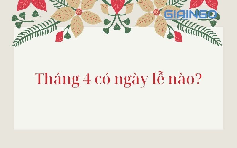 tháng 4 có ngày lễ nào