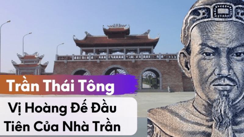 Trần Thái Tông là ai? Hậu duệ của Trần Thái Tông là ai?