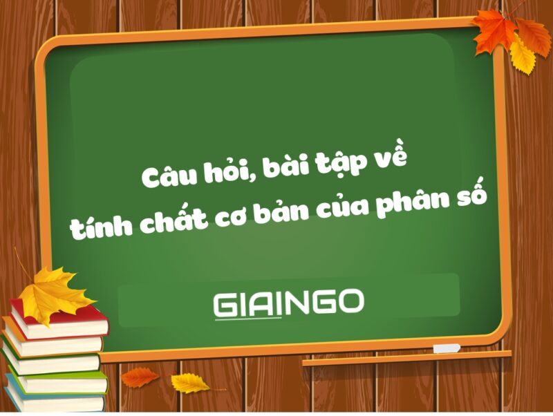 tính chất cơ bản của phân số