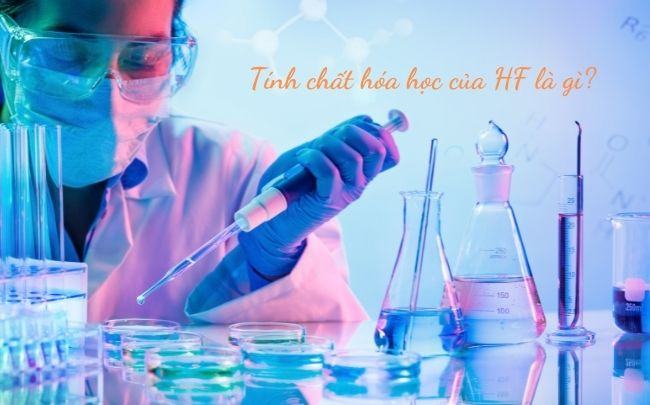 HF là chất gì? HF là chất điện li mạnh hay yếu? Hóa học 11