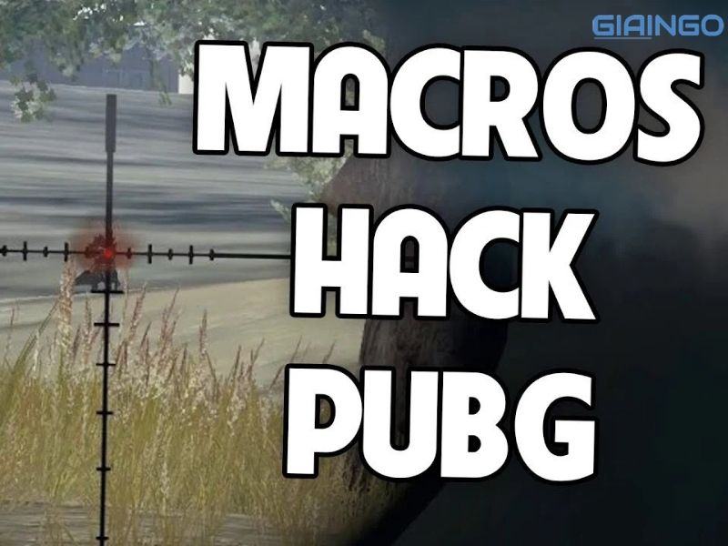 Macro là gì trong game PUBG/LMHT