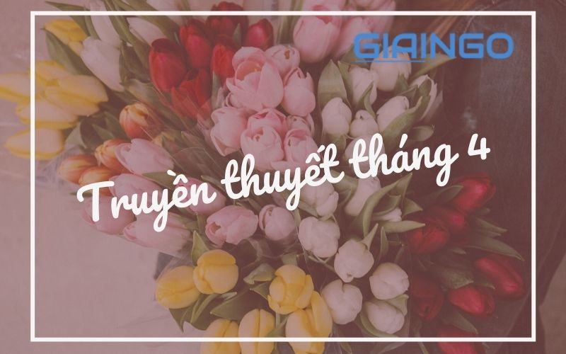 truyền thuyết tháng 4