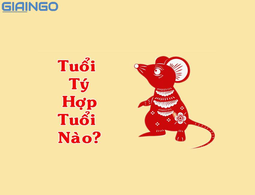 Tuổi Tý hợp với tuổi nào? Xem tử vi tuổi Tý mới nhất