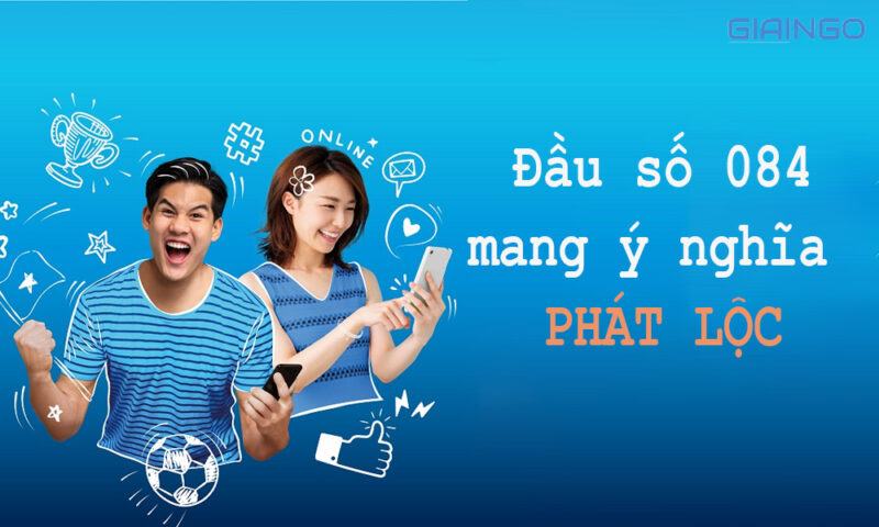 Ý nghĩa đầu số 084?