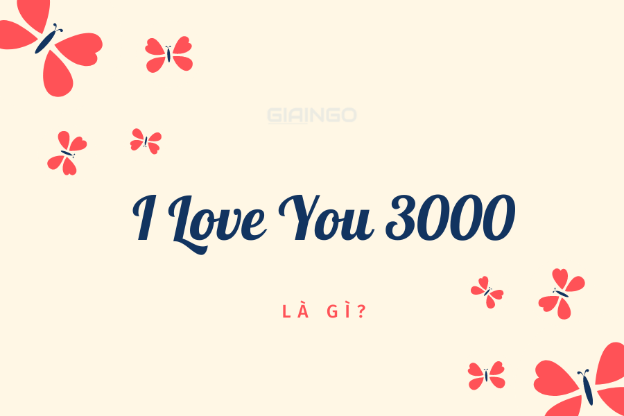 Giải mã ý nghĩa I Love You 3000 là gì? Câu nói có gì thú vị?