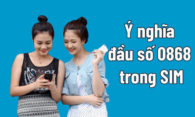 Ý nghĩa của đầu số 0868 trong SIM